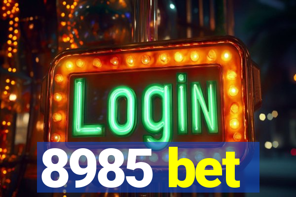 8985 bet